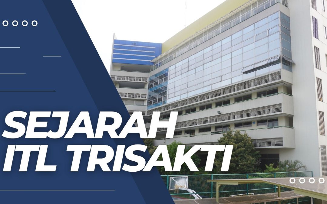 SEJARAH ITL TRISAKTI