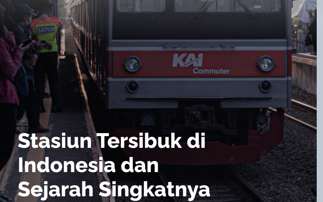 Stasiun Tersibuk di Jakarta dan Sejarah Singkatnya