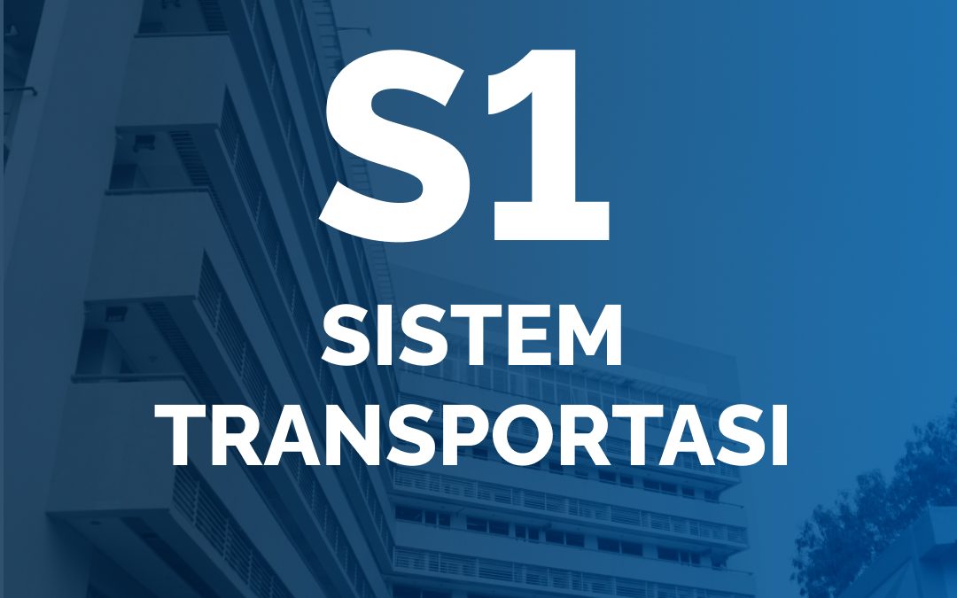 PROGRAM SARJANA – SISTEM TRANSPORTASI