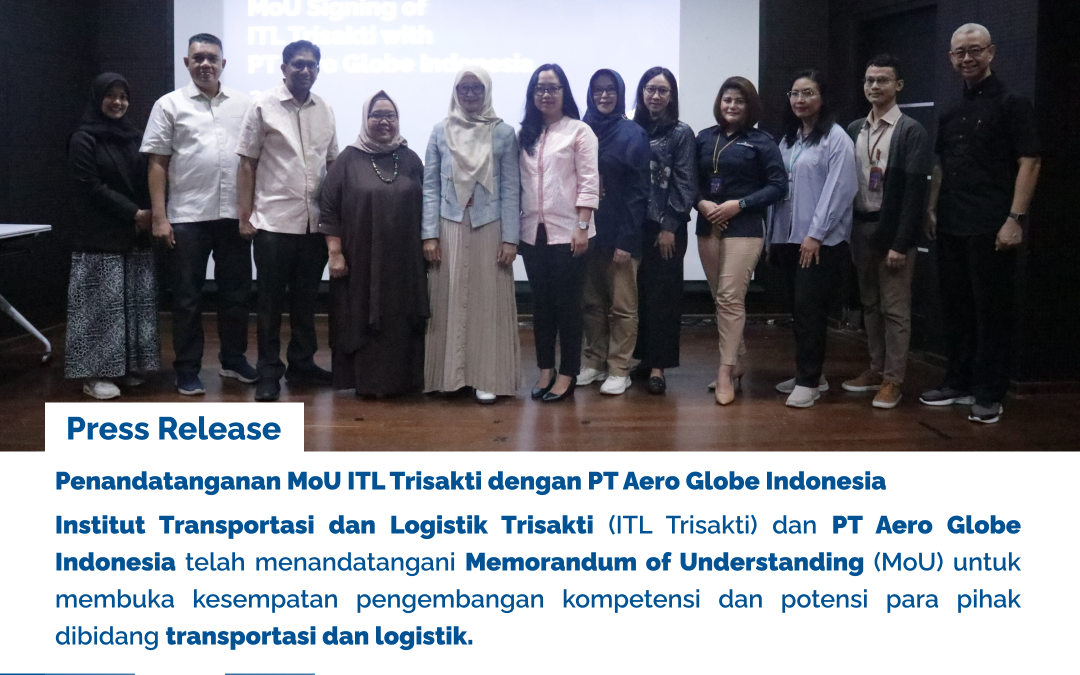 Press Release: Penandatanganan MoU ITL Trisakti dengan PT Aero Globe Indonesia