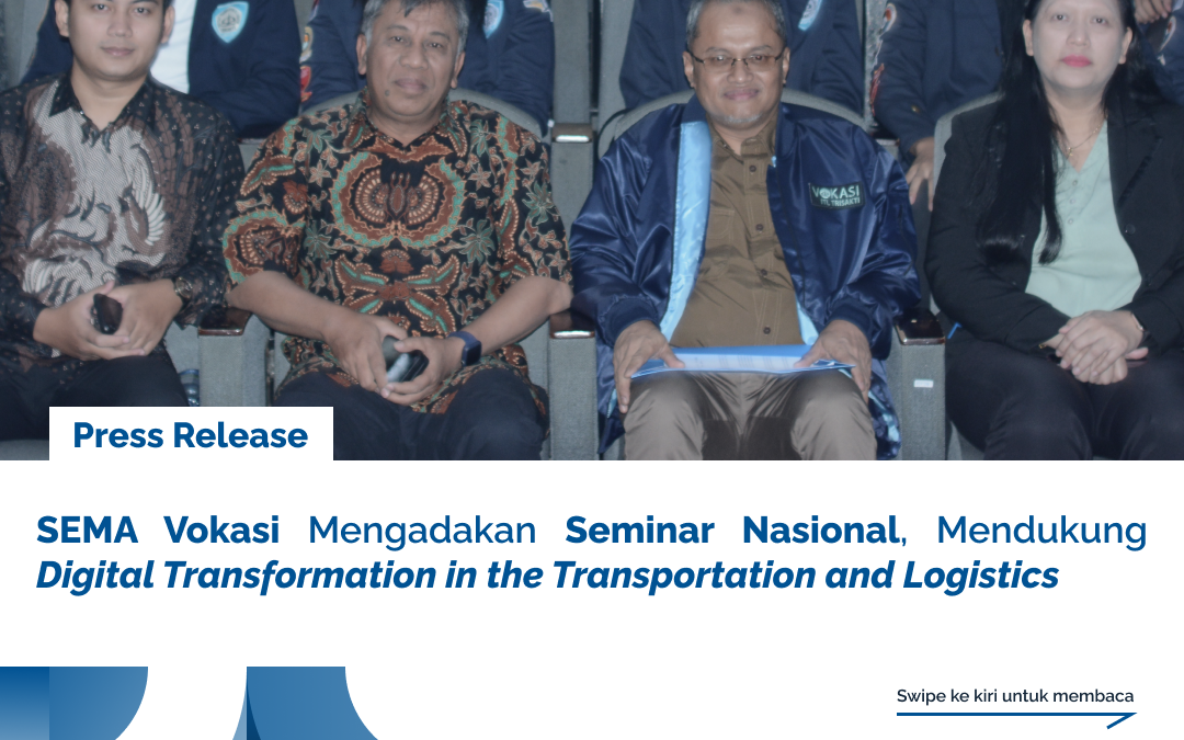 SEMA Vokasi Mengadakan Seminar Nasional, Mendukung Digital Transformation in the Transportation and Logistics